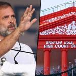 Karnataka HC Halts Defamation Case Proceedings Against Rahul Gandhi