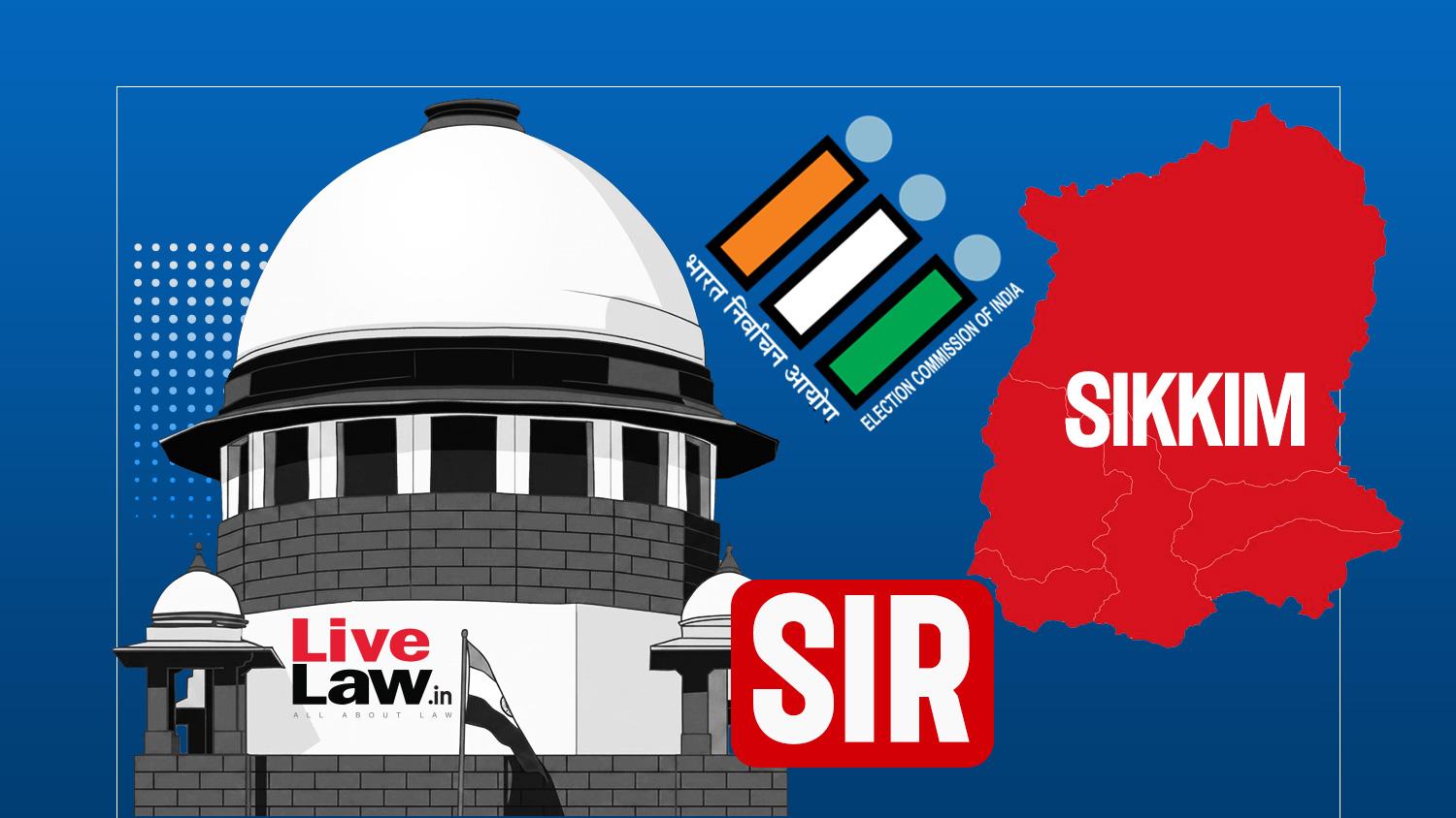 SC declines to alter ECI’s 2002 cut-off year for Sikkim SIR