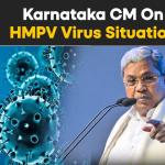 CM Siddaramaiah Assures Public: No Need to Fear HMP Virus