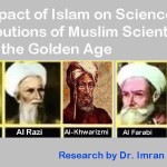 The Impact of Islam on Science: Contributions of Muslim Scientists During the Golden Age